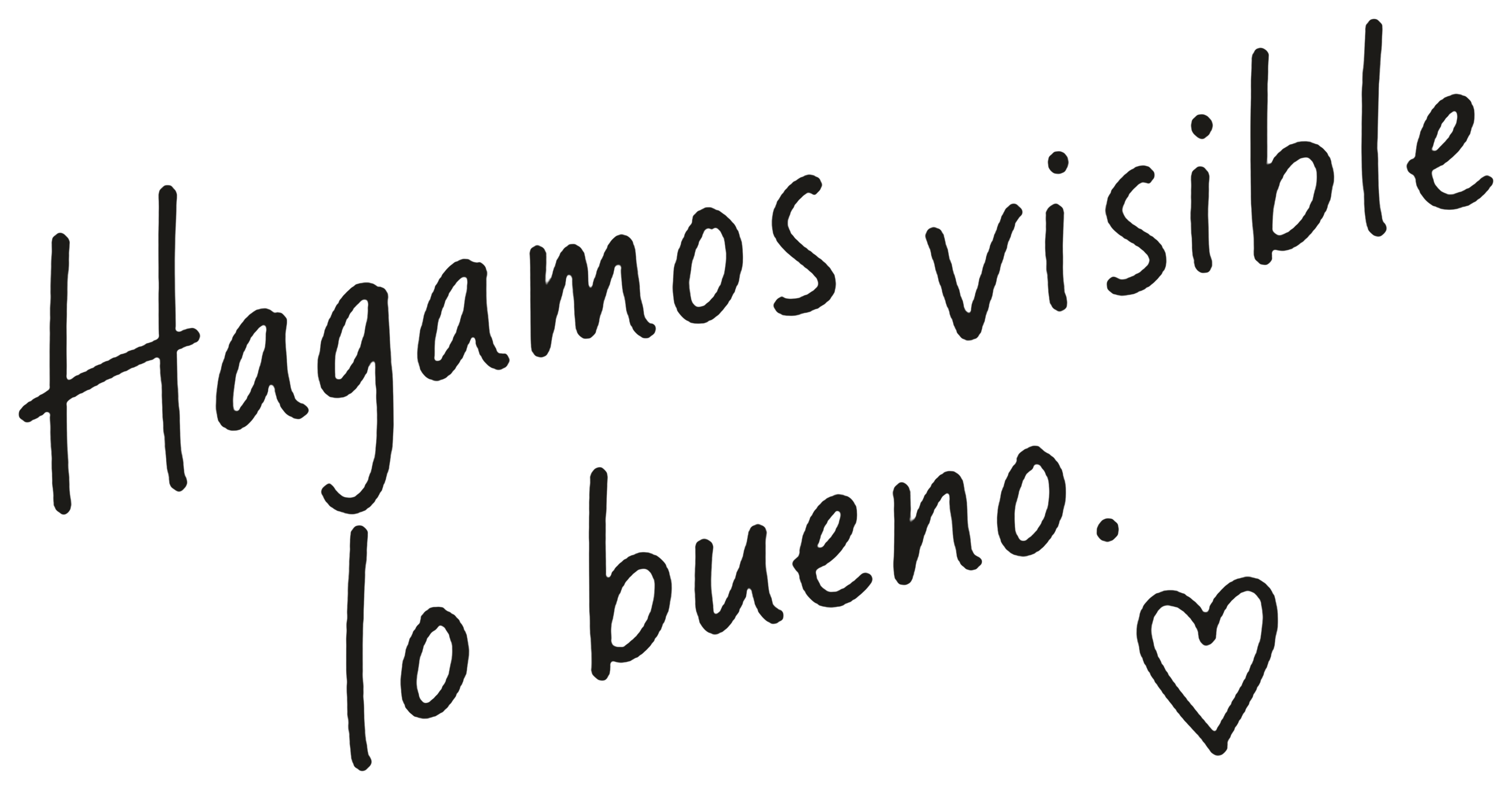 Hagamos visible lo bueno.